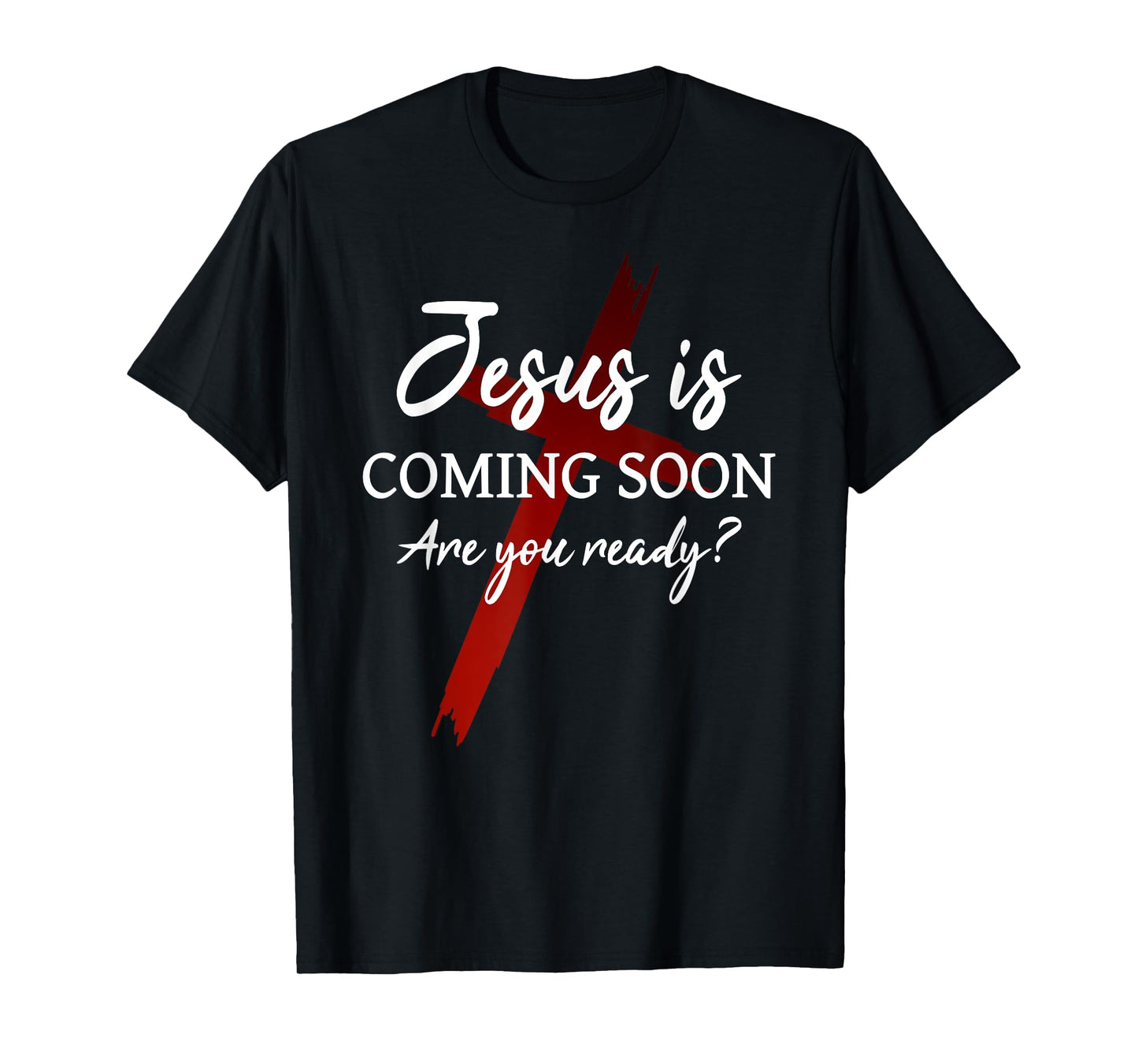 Jesus is coming soon Ready? God Christians Faith T-Shirt