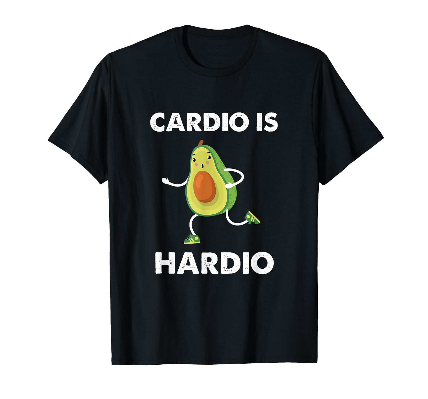 Funny Exercise Cardio Is Hardio Shirt Avocados Running Gym T-Shirt