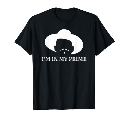 i'm In My Prime -Western Doc Holliday Cowboy Outlaw Mustache T-Shirt