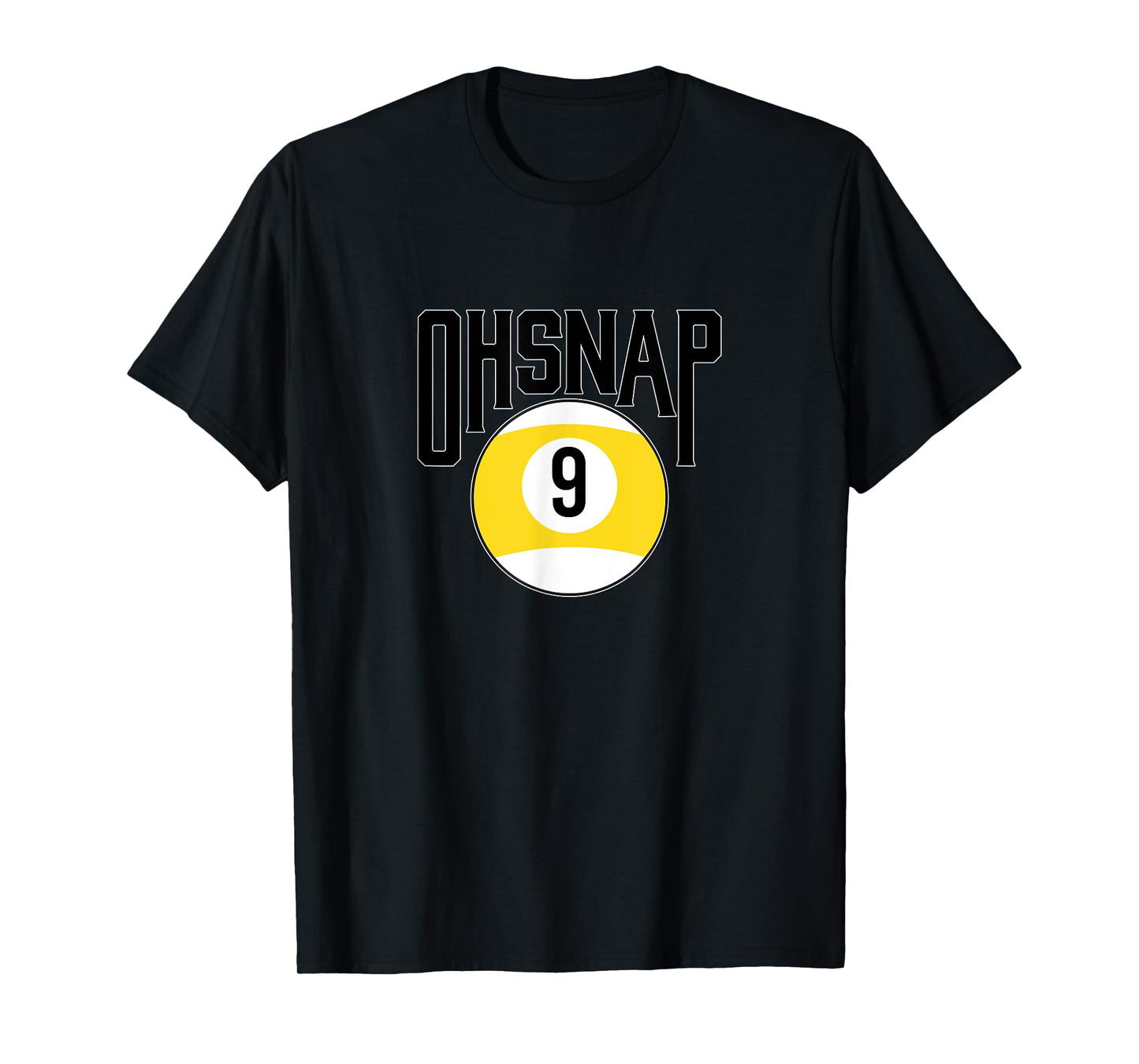 Oh snap 9 ball T-Shirt