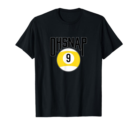 Oh snap 9 ball T-Shirt