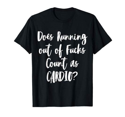 Running Cardio Workout Sarcastic Funny Fitness Lover Gift T-Shirt