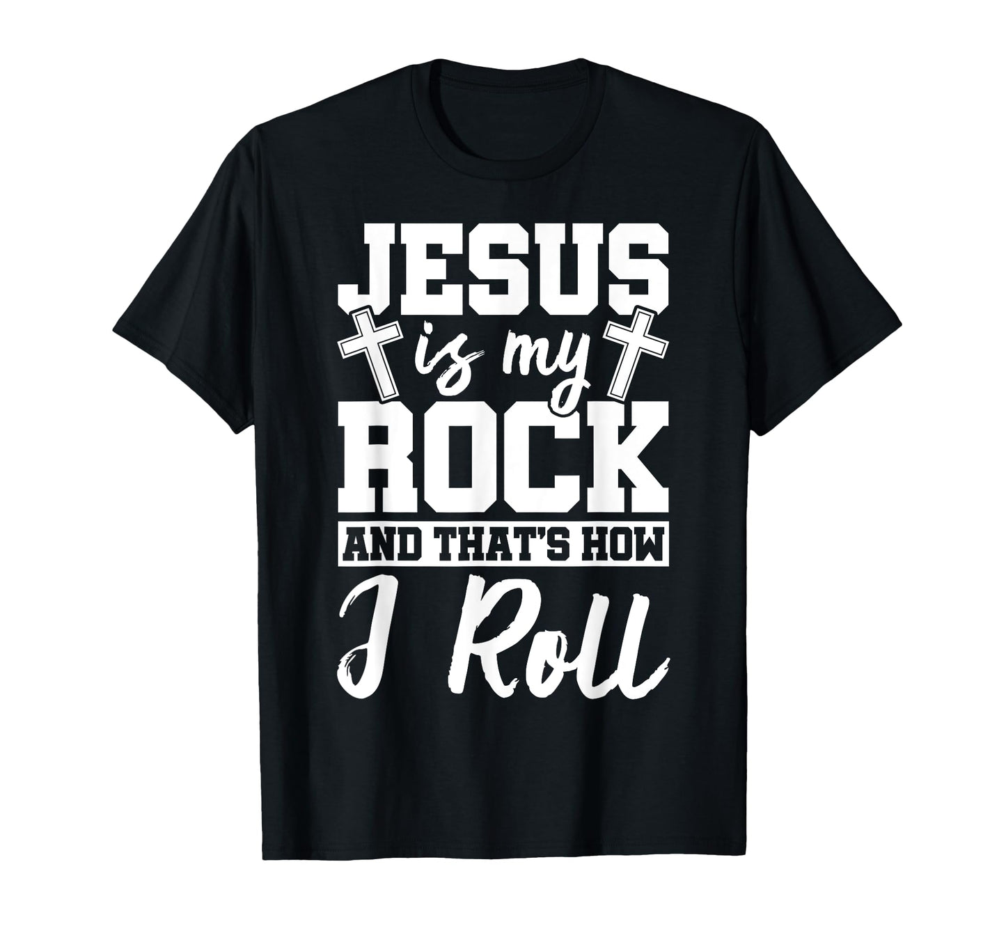 Jesus Is My Rock And That How I Roll Jesus Christian Ideas T-Shirt