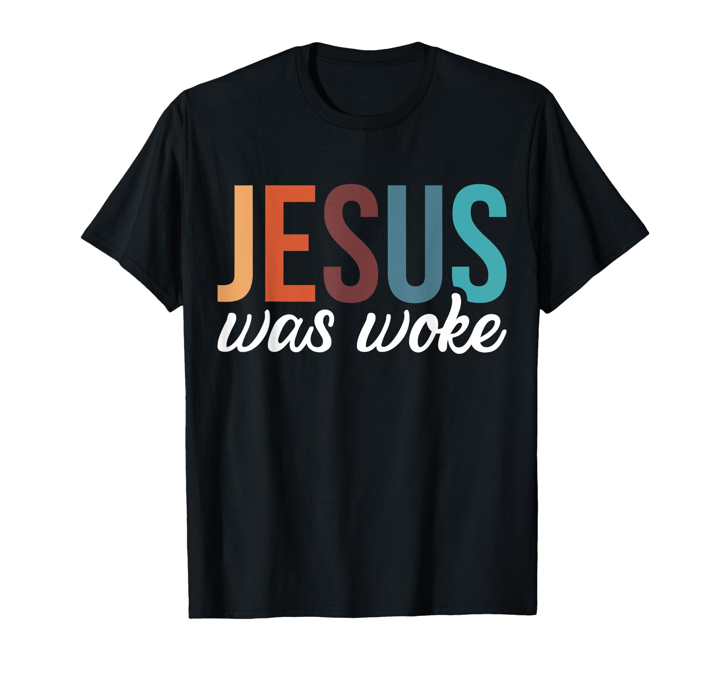 Jesus Was Woke T-Shirt