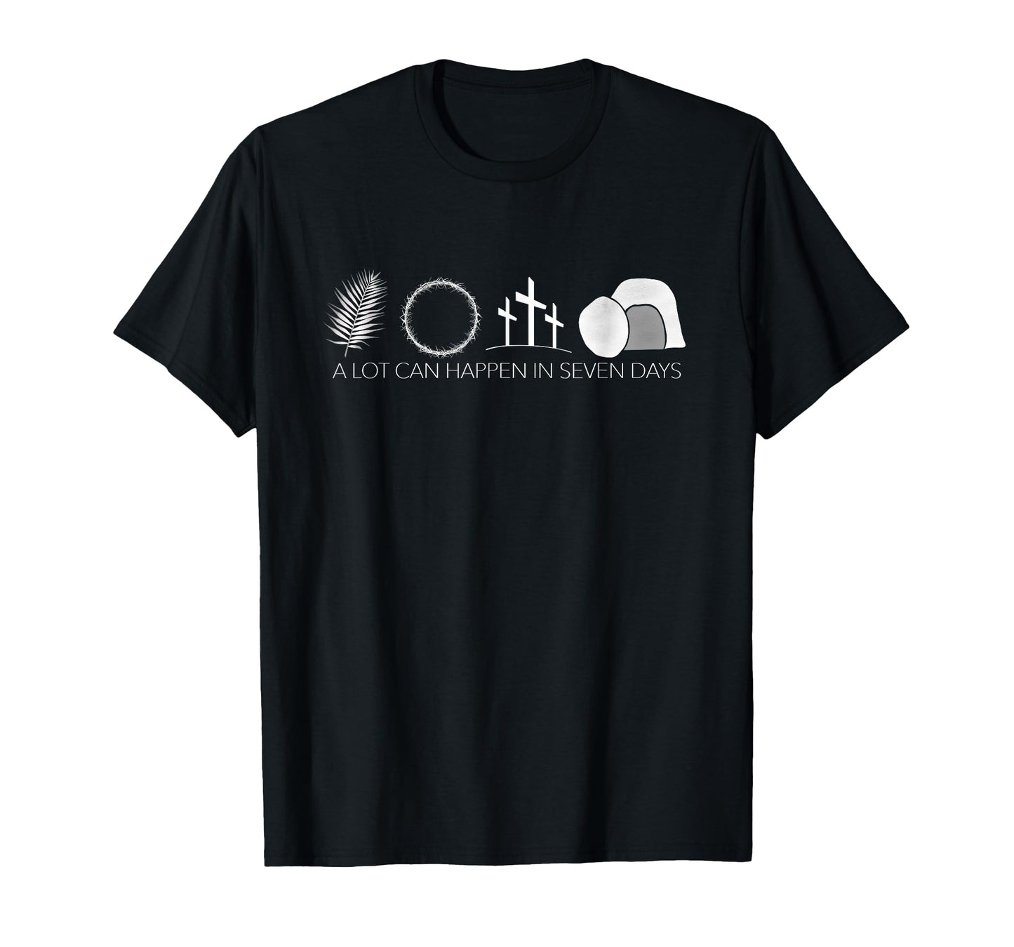 Jesus Christ Resurrection A Lot Can Happen In Seven Days T-Shirt