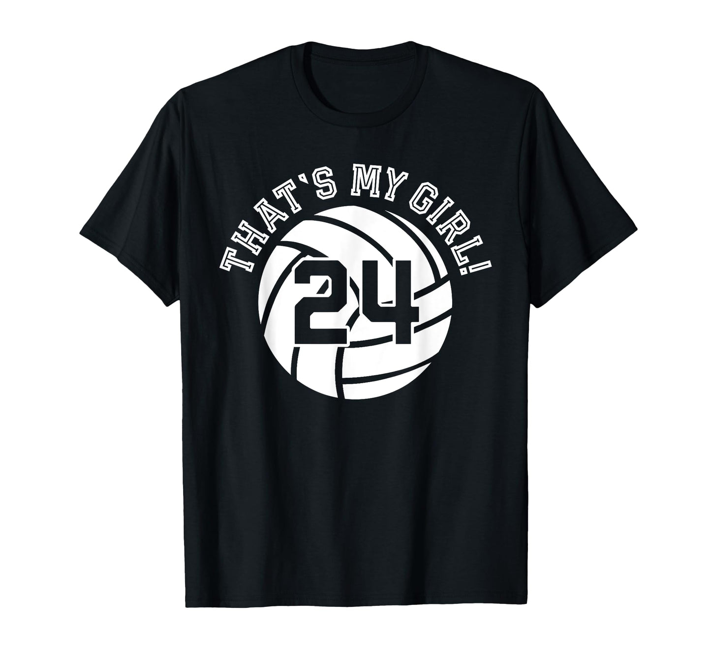 That's My Girl #24 Volleyball Player Mom Dad Kids School Fan T-Shirt