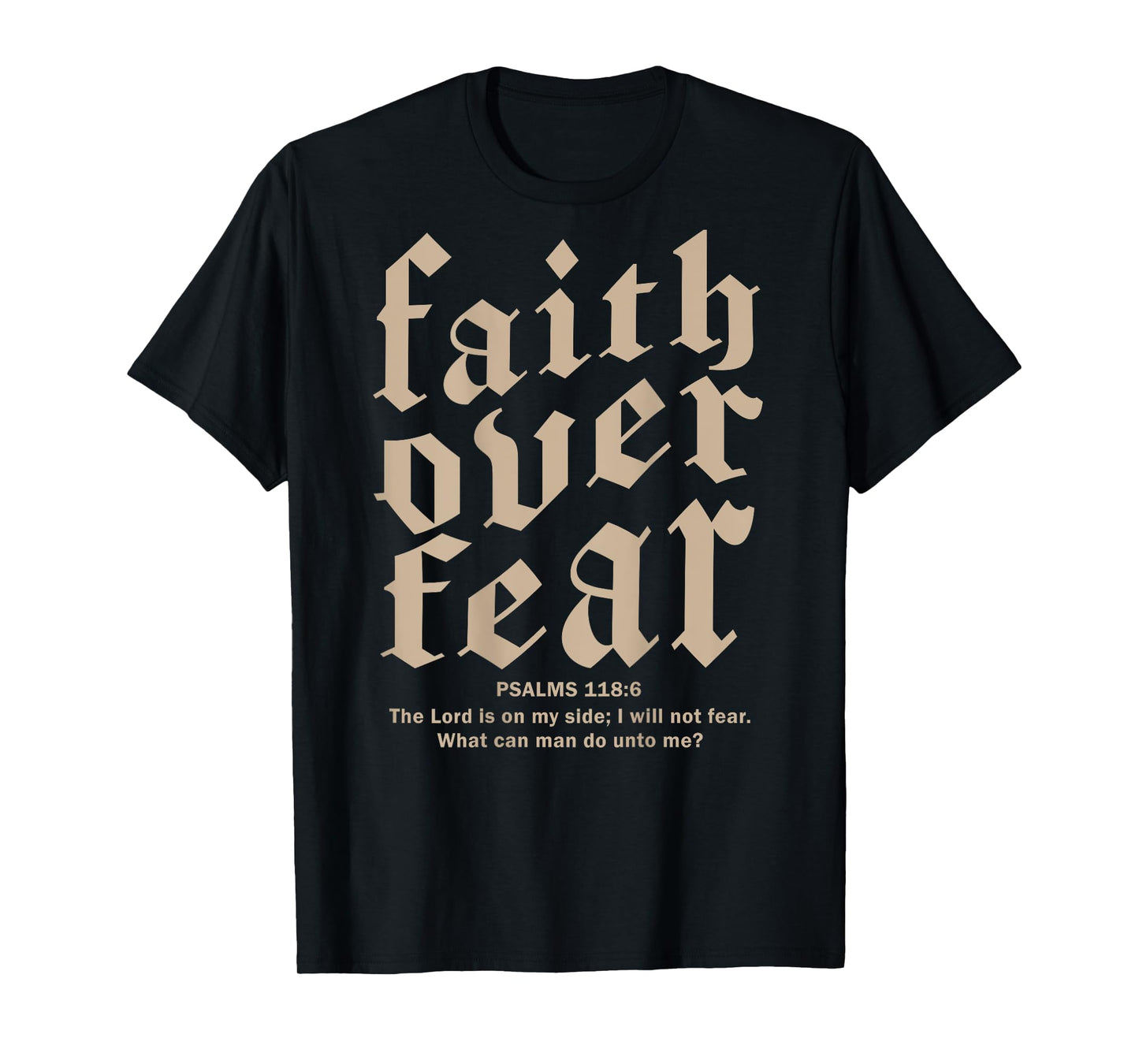 Faith Over Fear Christian Shirt On Back Men Women T-Shirt
