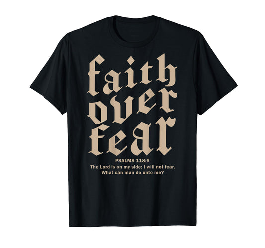 Faith Over Fear Christian Shirt On Back Men Women T-Shirt