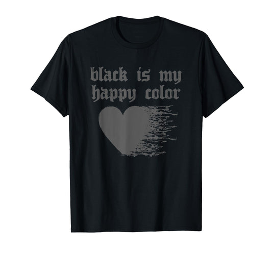Soft Grunge Aesthetic - Black Is My Happy Color T-Shirt