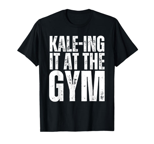 Kale-Ing It At The Gym Shirt Funny Vegetarian Bodybuilding T-Shirt