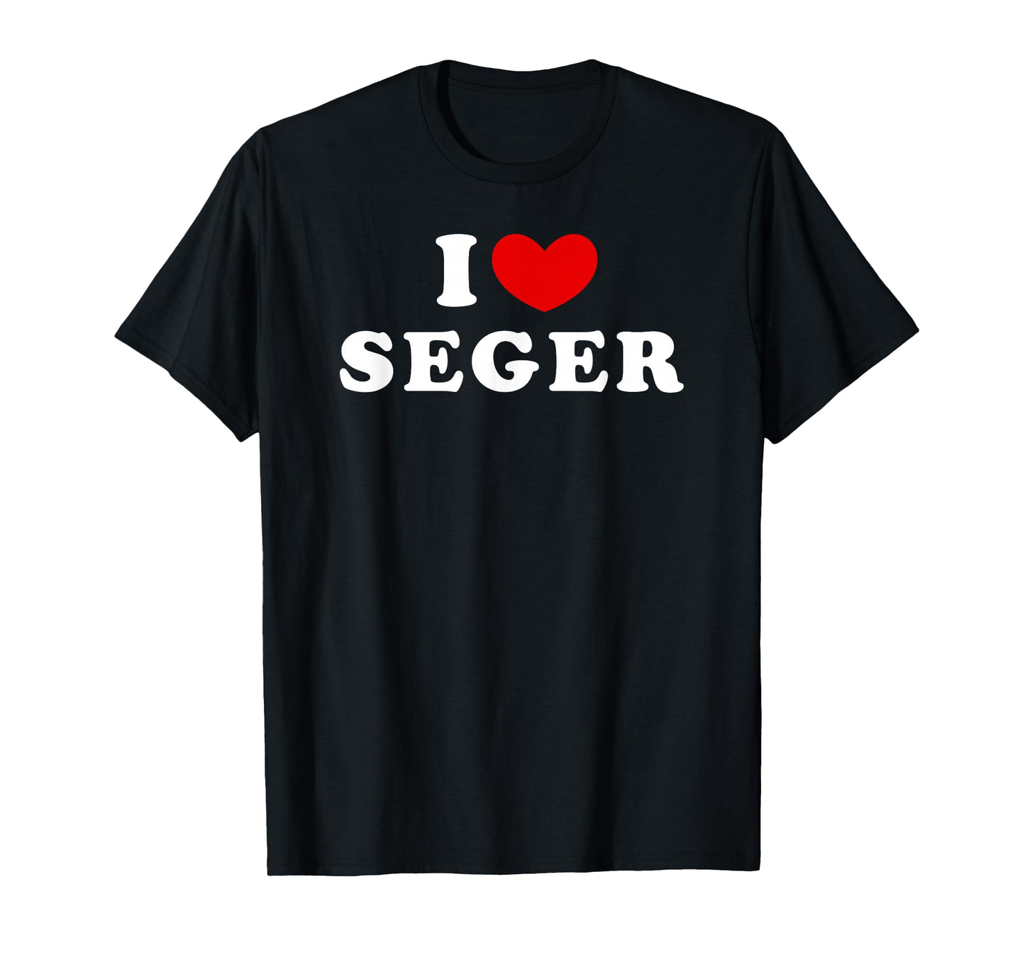 I Love Seger, I Heart Seger T-Shirt