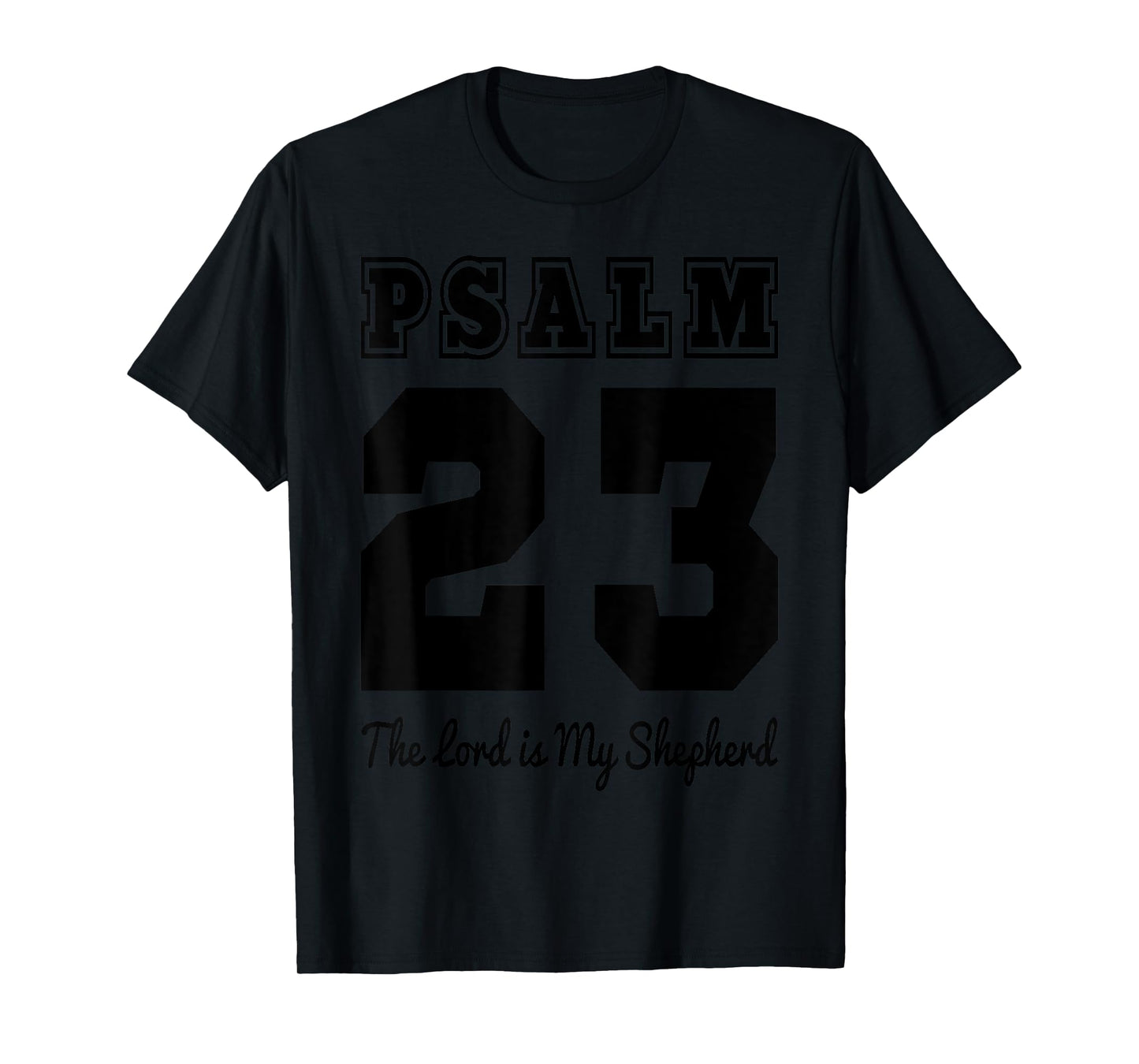 Christian Bible Verse Psalm 23 The LORD is my shepherd T-Shirt