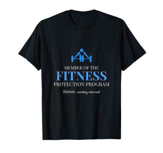Fitness Protection Program Member TShirt - Avoid Exercise