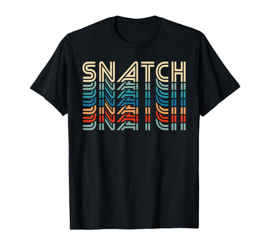 Snatch Retro Vintage Funny Fitness Workout Gym Exercise T-Shirt
