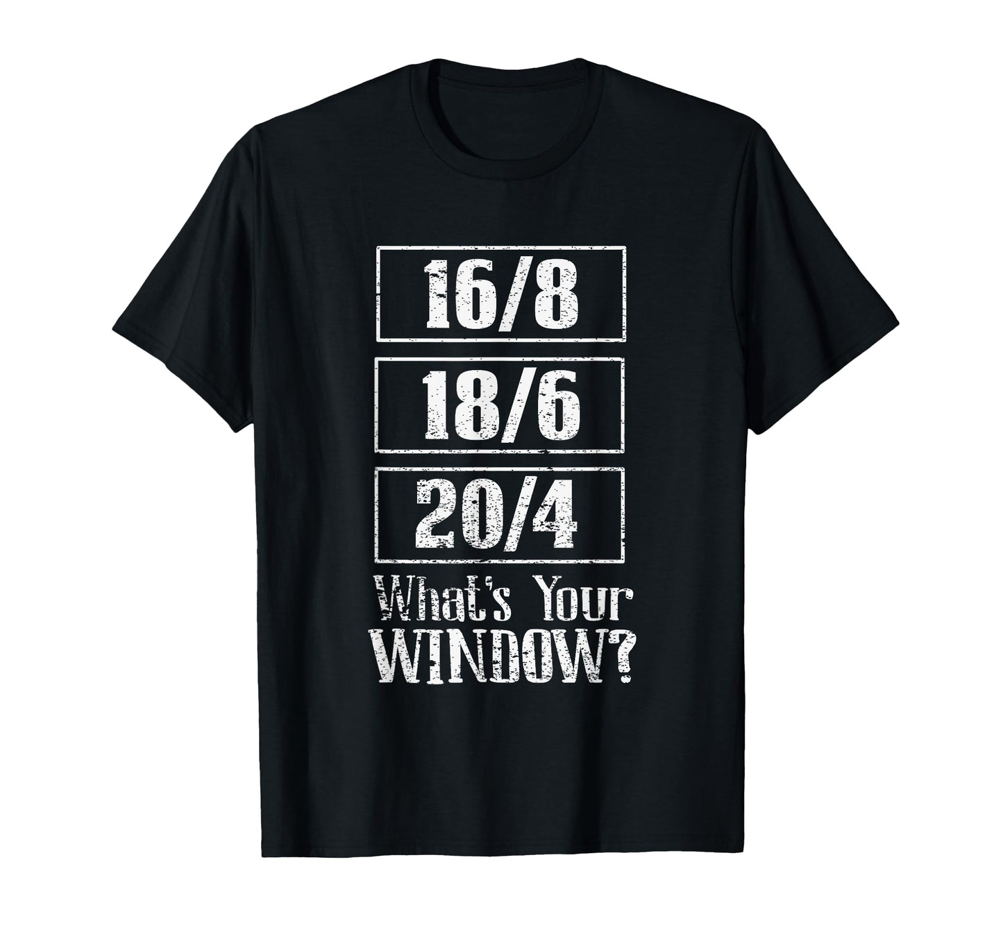 Fast 16/8 18/6 20/4 Whats Your Window? Intermittent Fasting T-Shirt