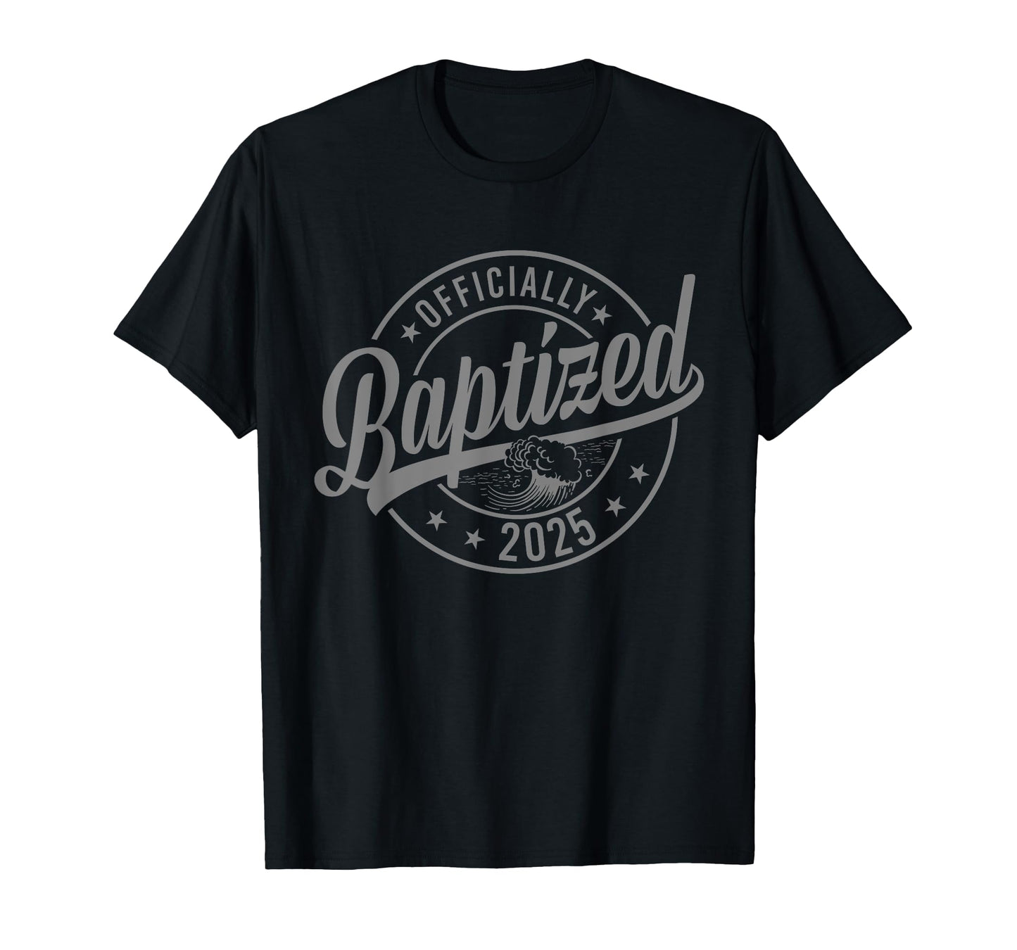 Baptized 2025 Baptism Christian Jesus Christ God Church T-Shirt