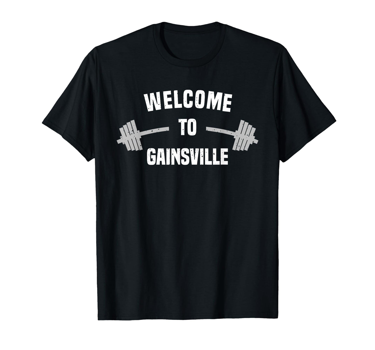 Welcome to Gainsville - T Shirt T-Shirt