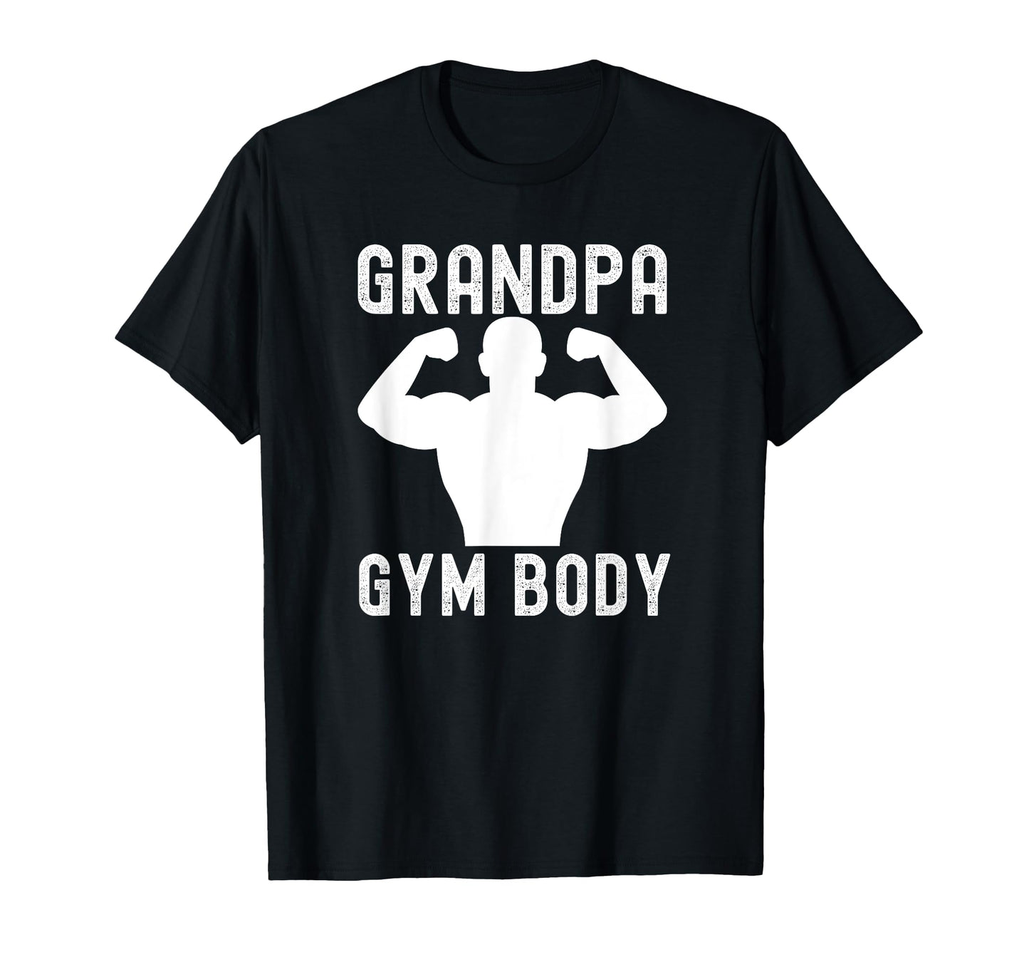 Grandpa Gym Shirt - Funny Gramps Gym Body T-Shirt