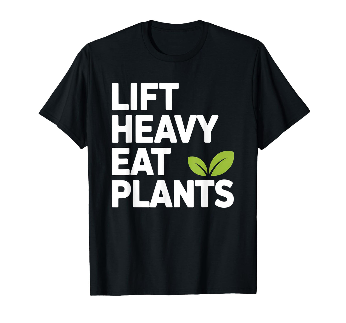 Lift Heavy Eat Plants Vegan Gym Fitness T-Shirt
