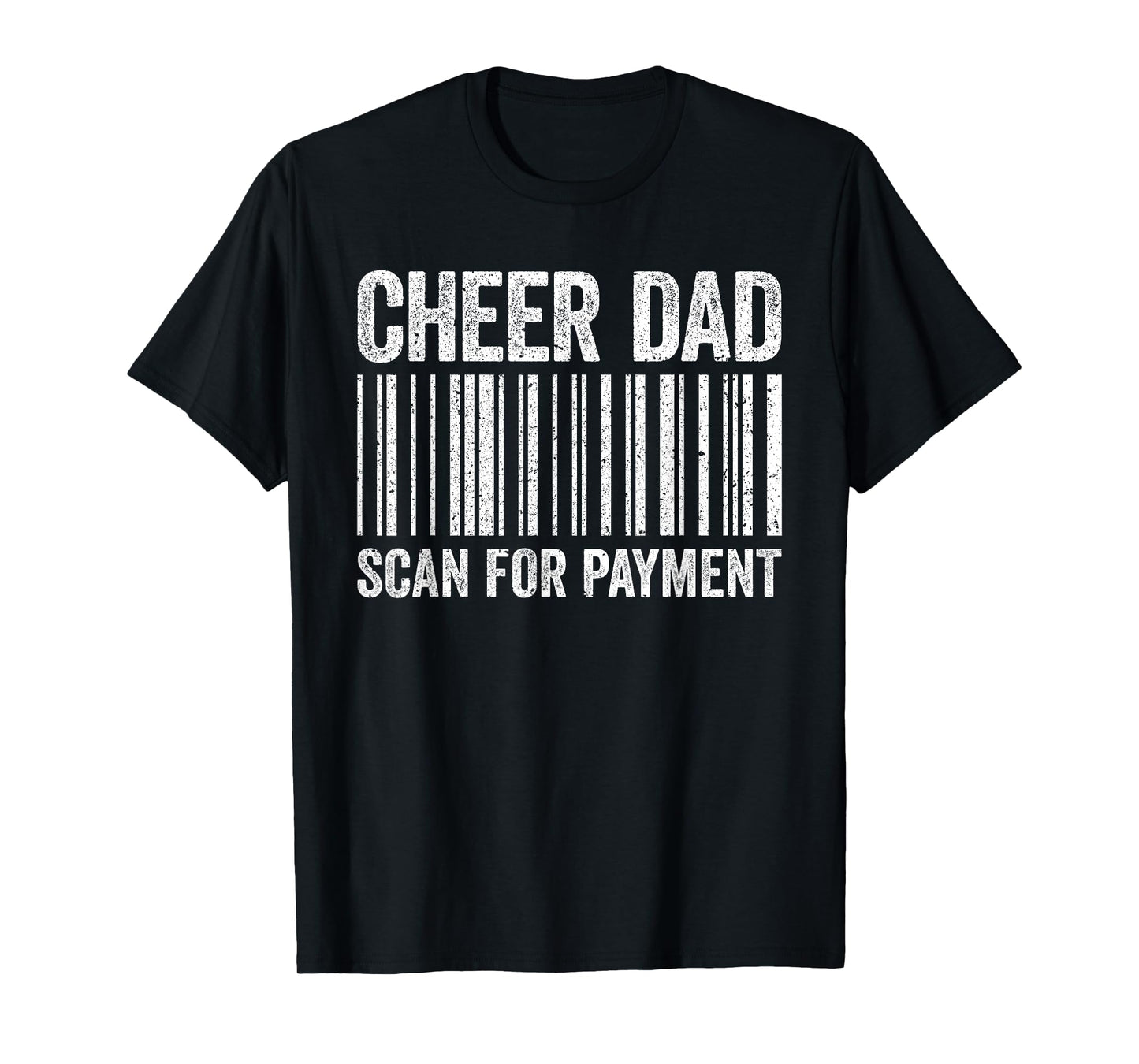 Cheer Dad Scan For Payment Shirt Cheerleading Fathers Day T-Shirt