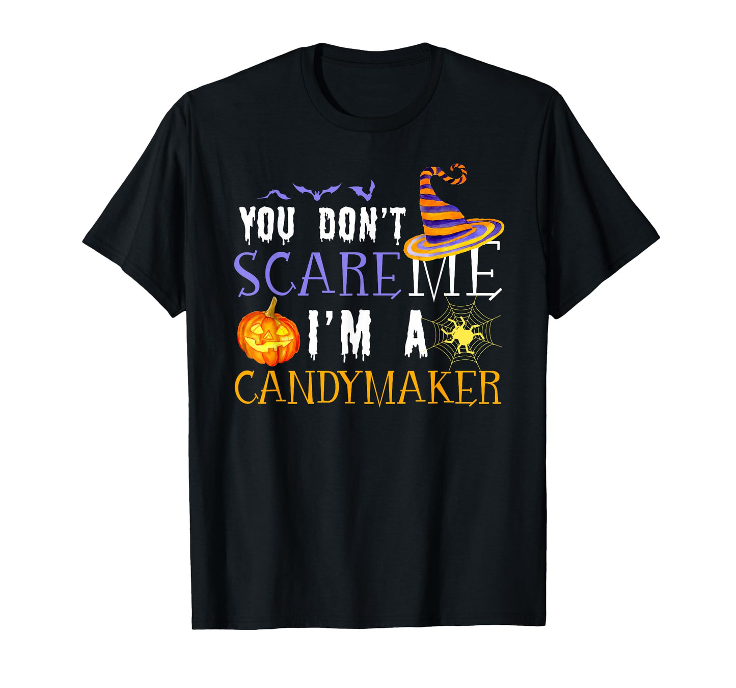 You Don't Scare Candymaker Halloween Saying Fun T-Shirt