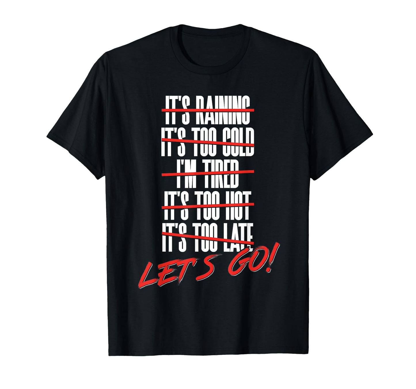 Fun Let's Go Exercise No Excuse Workout Motivational Fitness T-Shirt