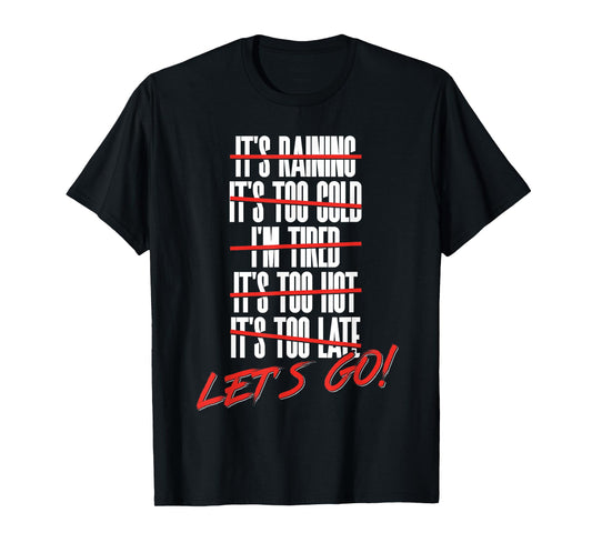 Fun Let's Go Exercise No Excuse Workout Motivational Fitness T-Shirt