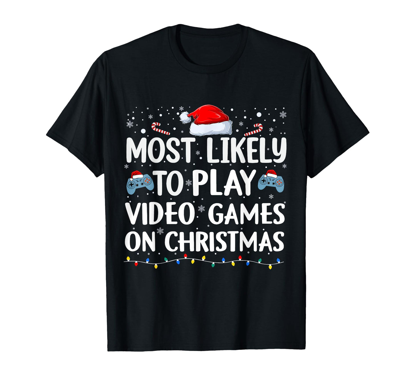 Most Likely To Play Video Games On Christmas video game love T-Shirt