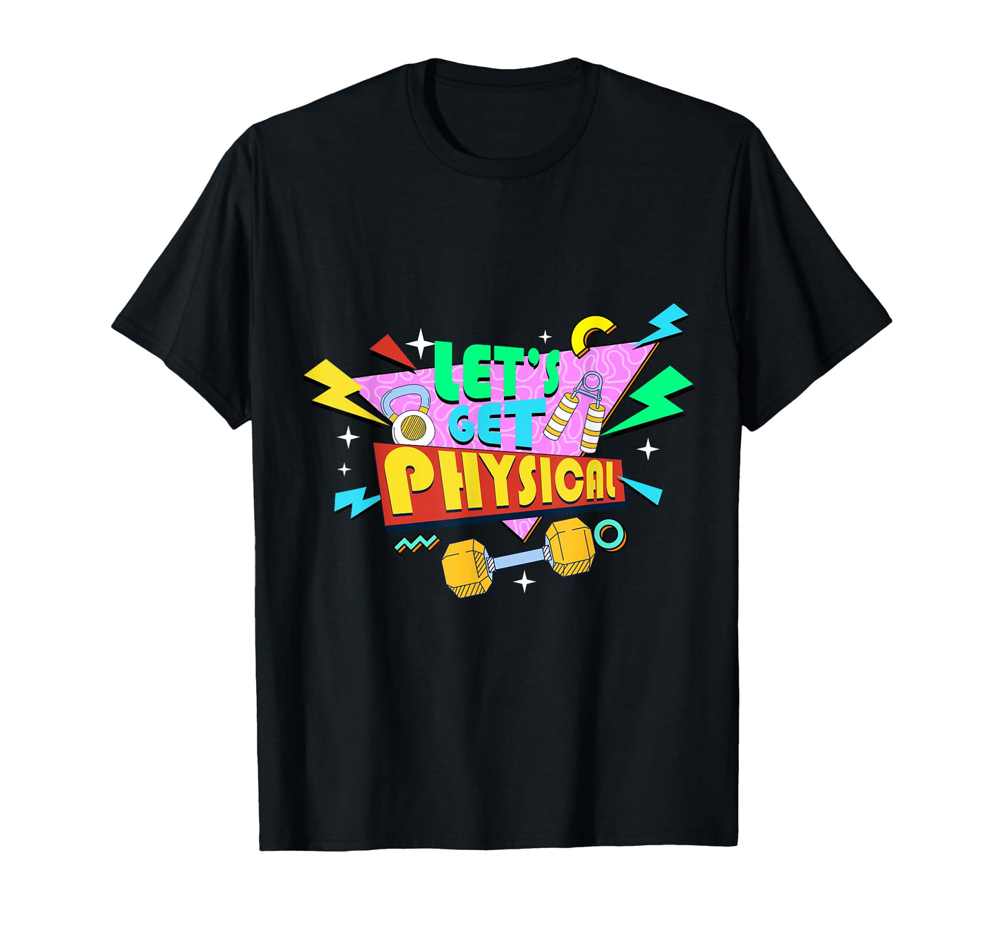 Fitness 80's Workout Lover - Let's Get Physical T-Shirt