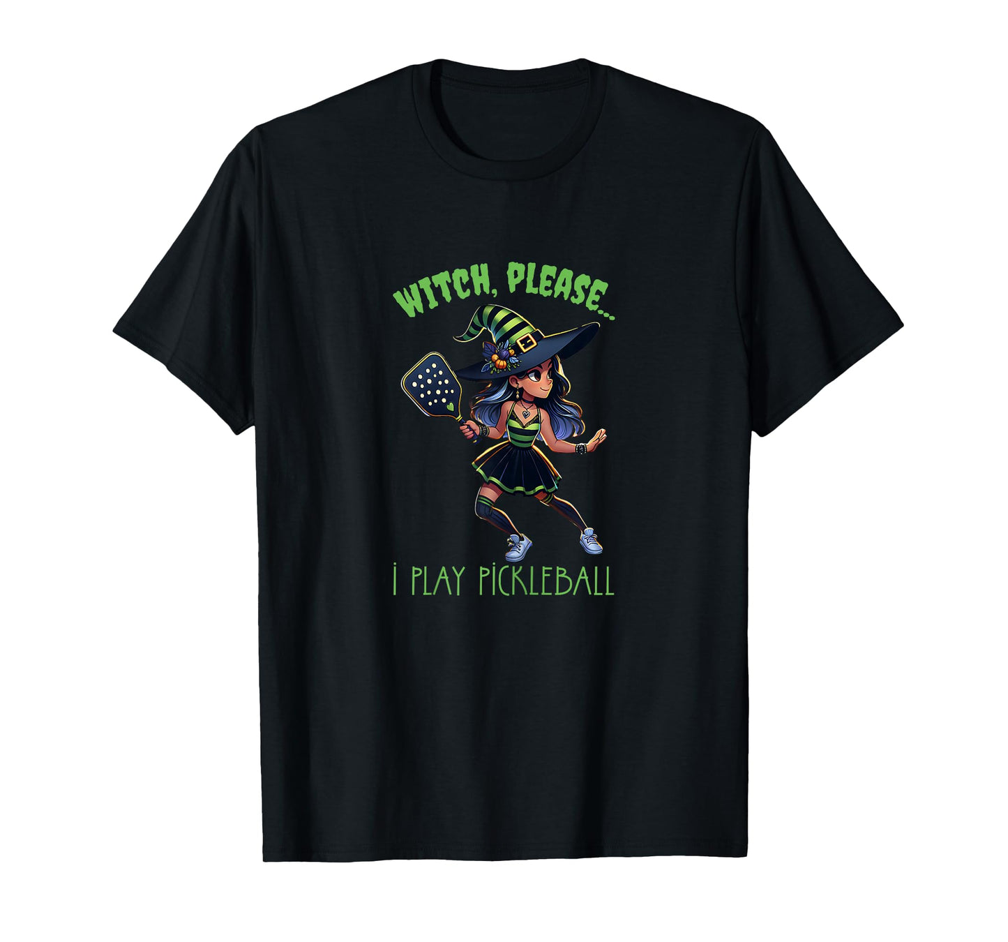Witch Please I Play Pickleball for Fun Pickleballer Witches T-Shirt