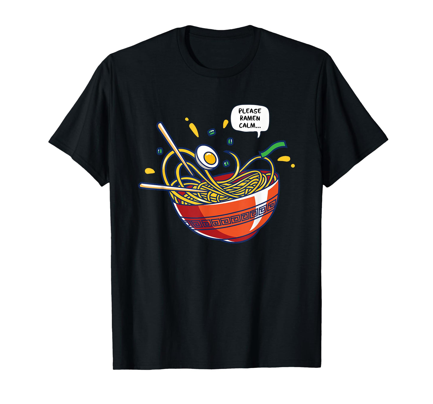 Please Ramen Calm Noodle Bowl Kawaii Pun T-Shirt