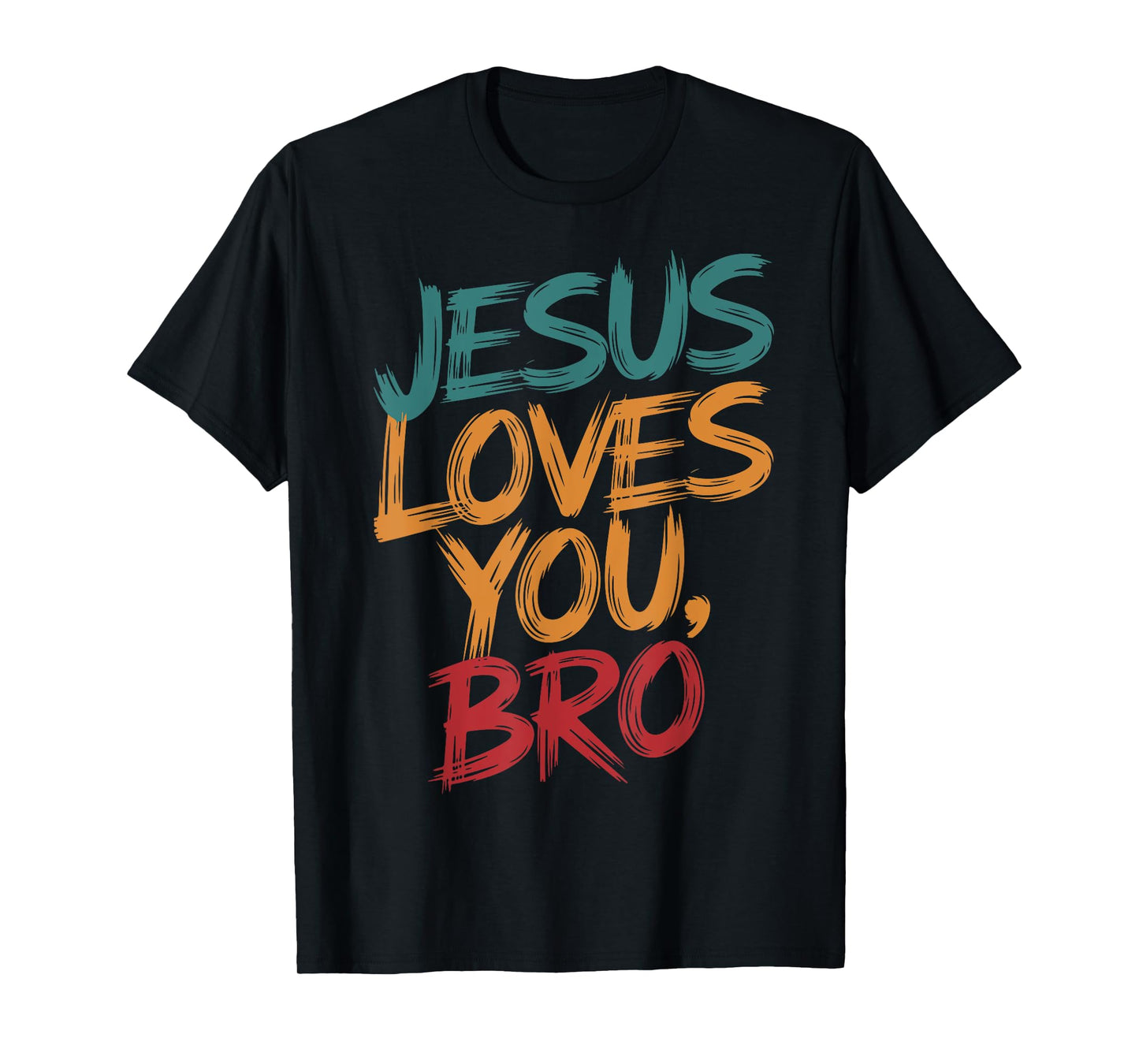 Men Jesus Love You Bro Christian Boy God Son Brother Toddler T-Shirt