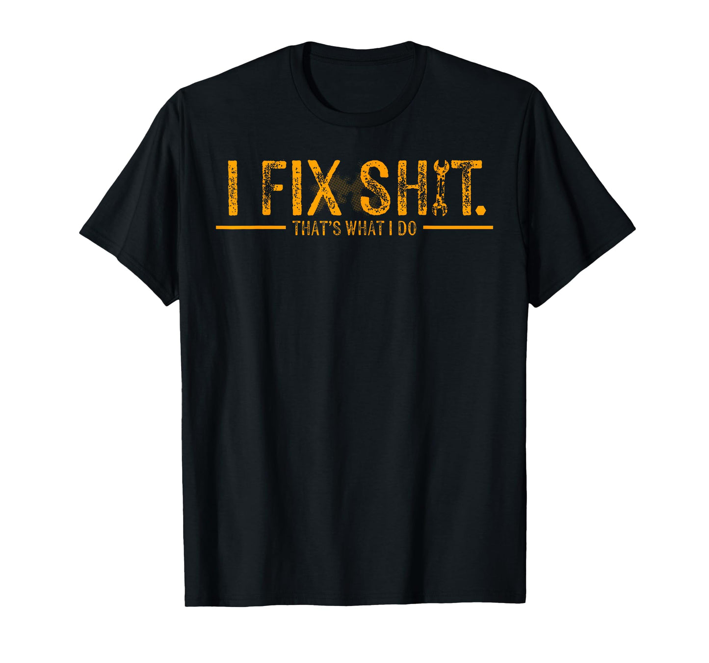 Funny I Fix Shit That's What I Do Vintage T-Shirt