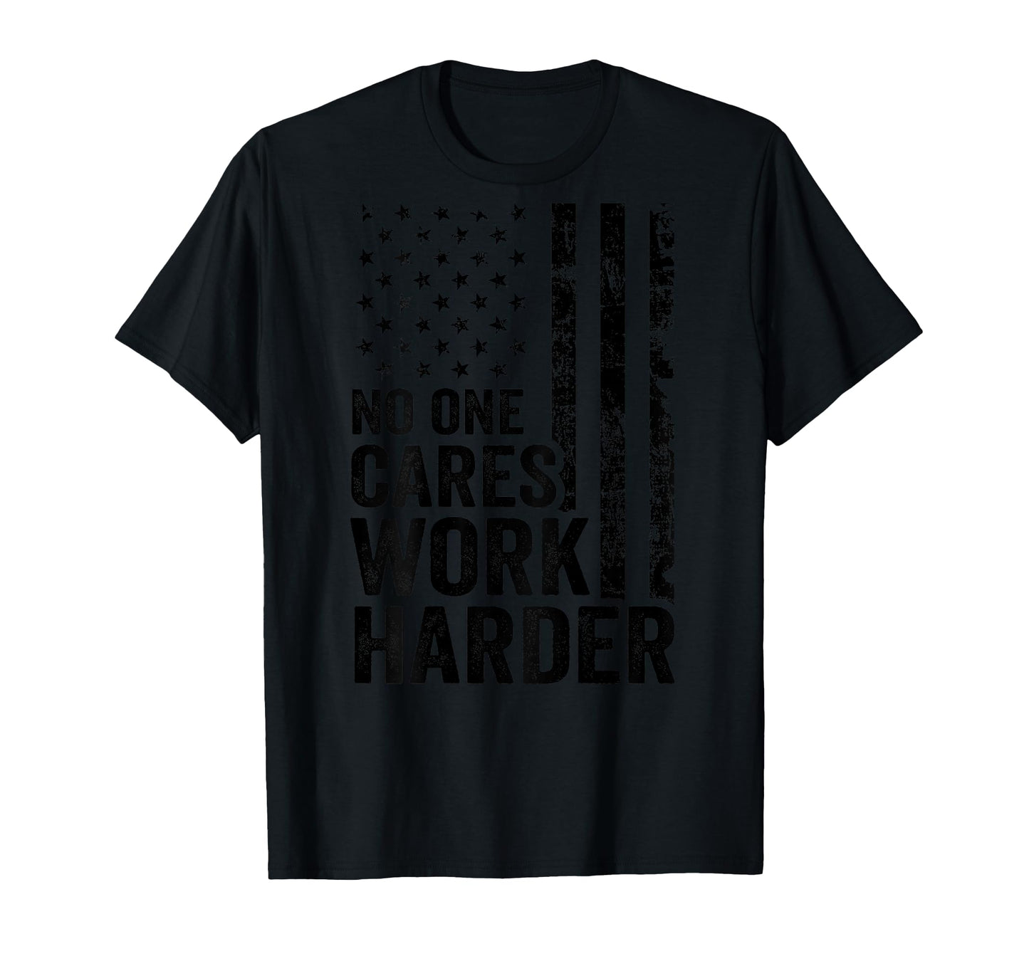 No One Cares Work Harder / Fitness Workout Gym USA (ON BACK) T-Shirt
