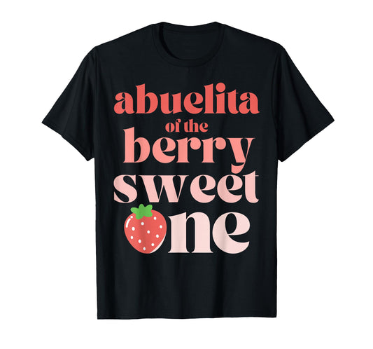 Abuelita of the Berry Sweet One Strawberry grandmother T-Shirt