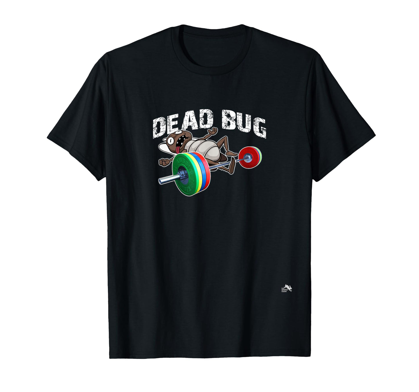 Dead Bug - Funny Weight Lifting Work Out Gym T-Shirt