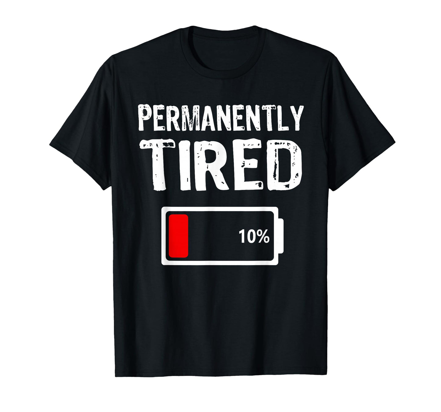 Permanently Tired Funny Slogan Always Tired T-Shirt