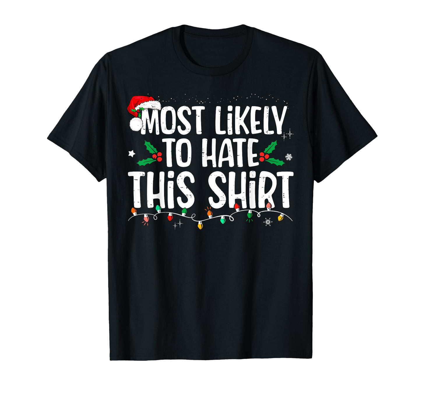 Most Likely to Hate This Shirt Family Matching Christmas T-Shirt