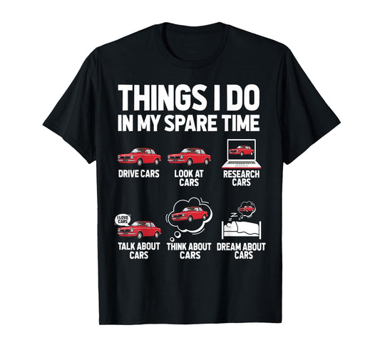 Things I Do In My Spare Time Funny Car Enthusiast Car Lover T-Shirt