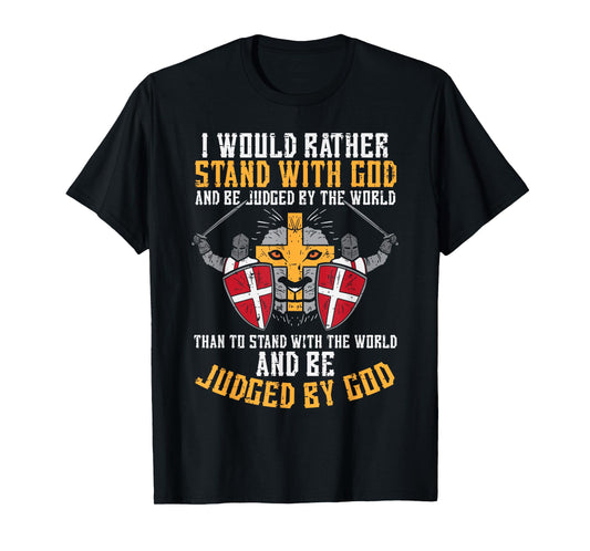 I Would Rather Stand With God Jesus Christian Men Women Kids T-Shirt