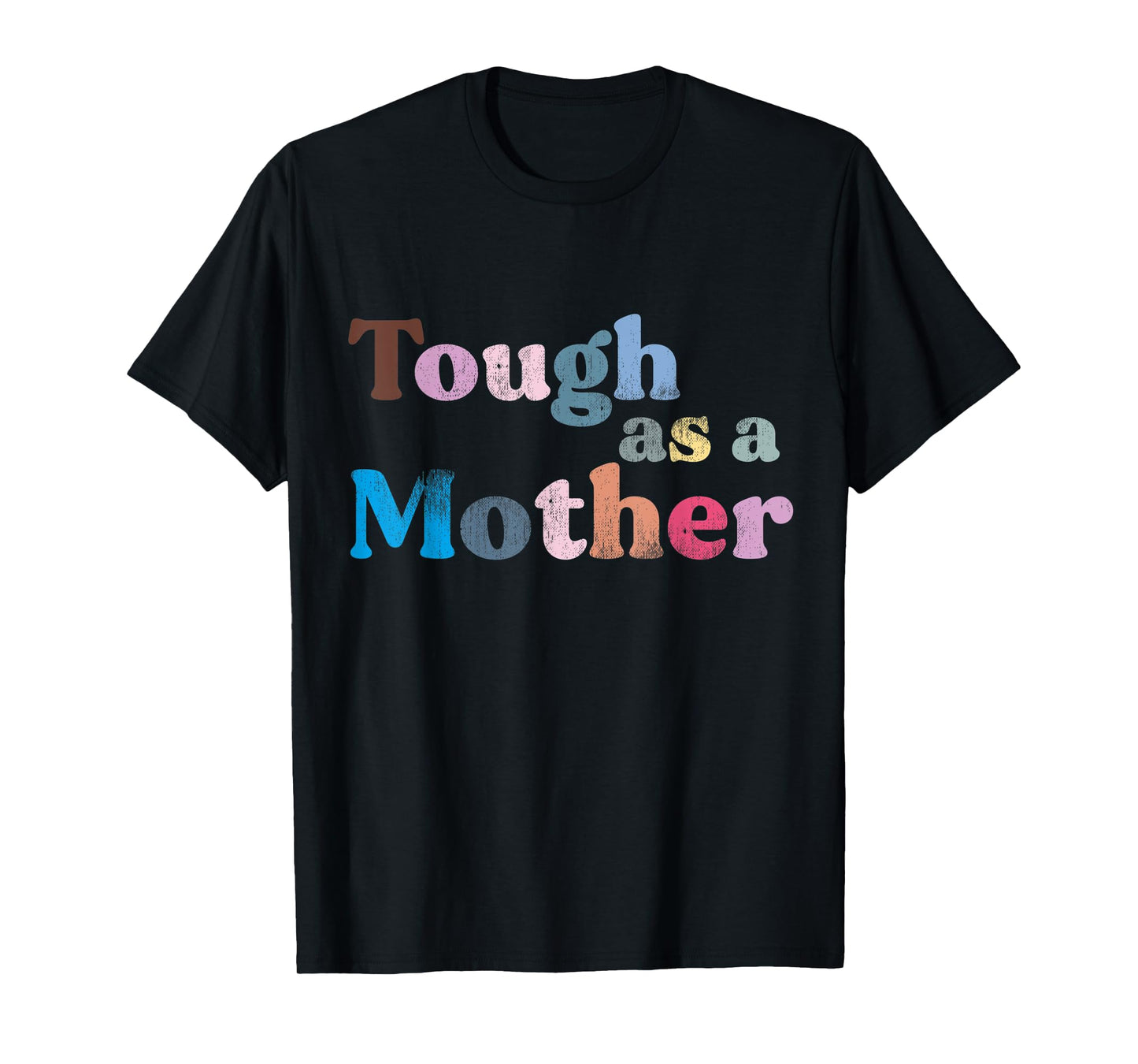 Tough as a Mother Funny Sarcastic Tough Mom Retro Style T-Shirt