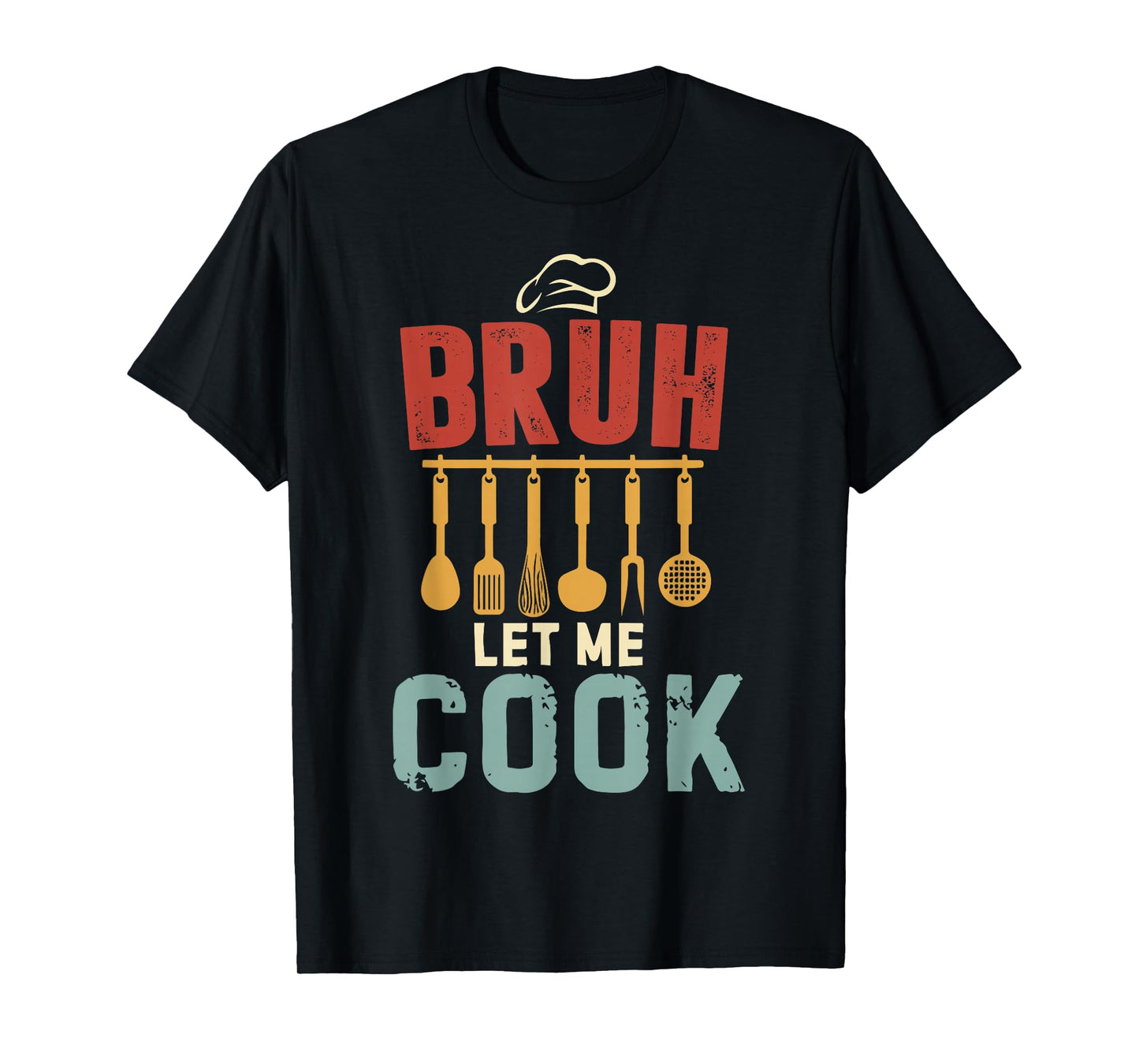 Vintage Bruh Let Me Cook Women Men Outfit T-Shirt
