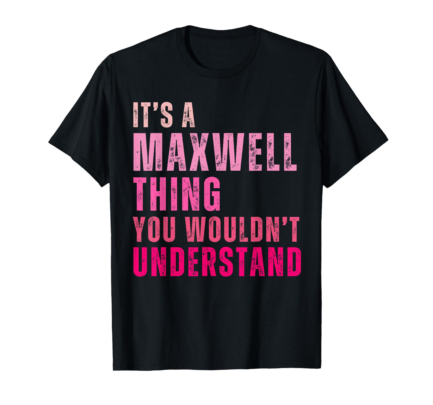 It's A Maxwell Thing You Wouldn't Understand Vintage T-Shirt