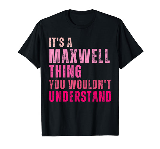 It's A Maxwell Thing You Wouldn't Understand Vintage T-Shirt