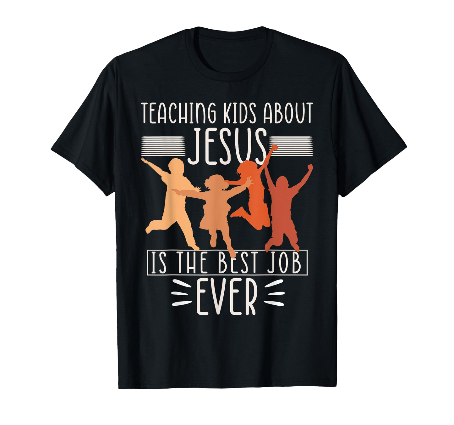 Teaching Kids About Jesus Is The Best Job Ever T-Shirt