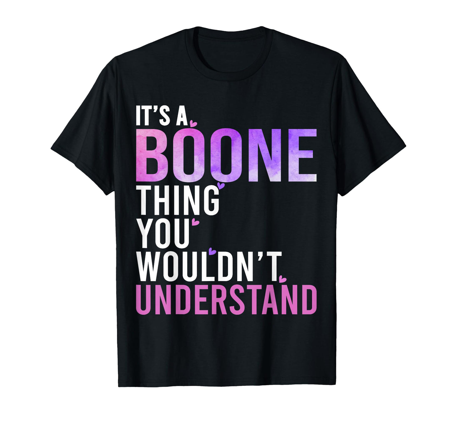 It's A Boone Thing You Wouldn't Understand Boone T-Shirt