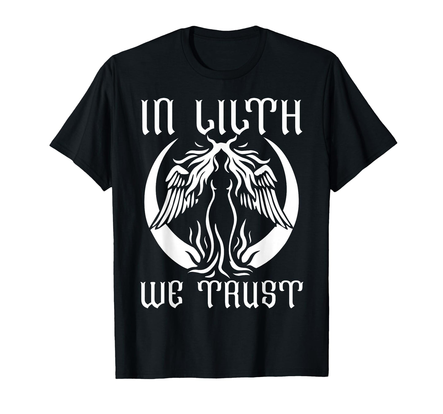 in Lilith We Trust Gothic Occult Lilith Goddess Pagan Witch T-Shirt