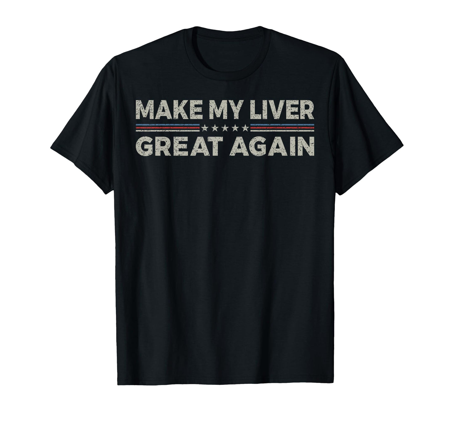 Vintage Make My Liver Great Again Funny Surgery Recovery T-Shirt