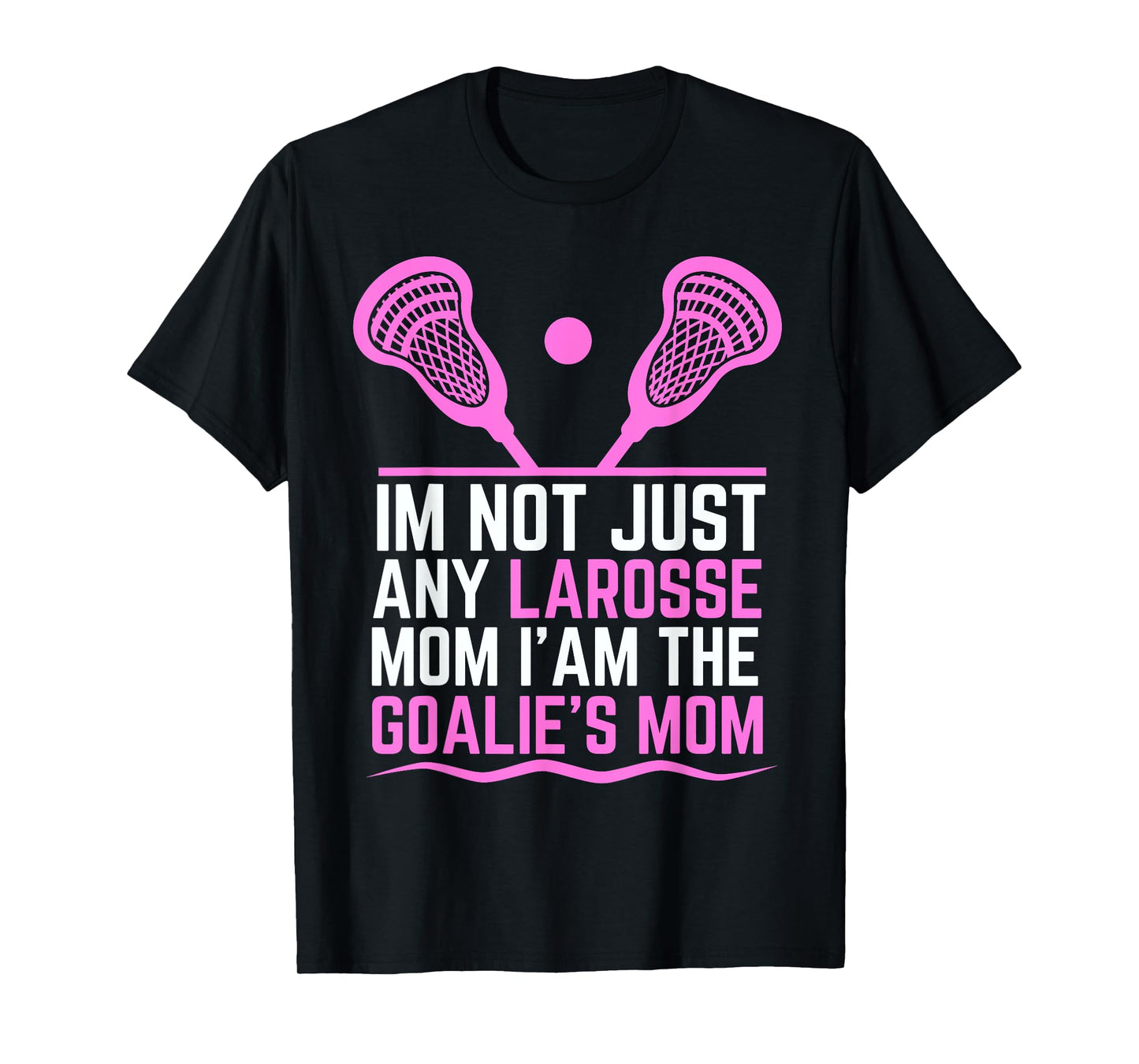 Funny Lacrosse Mom Lacrosse Goalie Mom T-Shirt