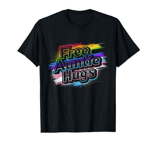 Free Auntie Hugs, LGBT Gay Lesbian Pride Month Rainbow Flag T-Shirt